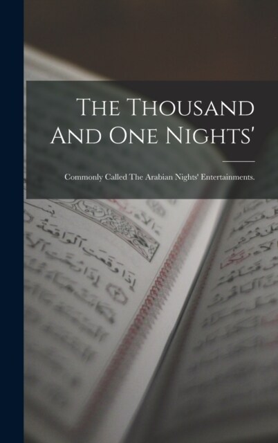 The Thousand And One Nights: Commonly Called The Arabian Nights Entertainments. (Hardcover)