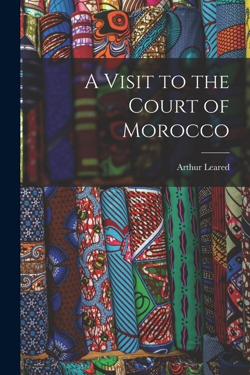 A Visit to the Court of Morocco (Paperback)