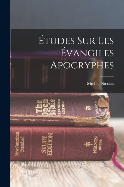 ?udes Sur Les ?angiles Apocryphes (Paperback)