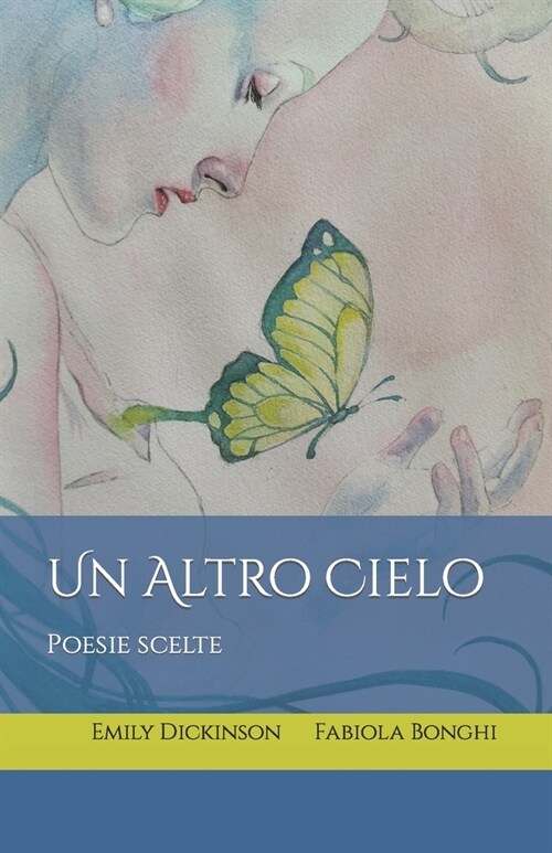 Un Altro Cielo: Emily Dickinson - Le poesie pi?belle (Paperback)