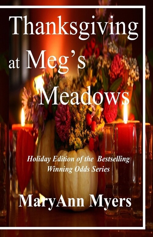 Thanksgiving at Megs Meadows: Book Eleven of the Winning Odds Series (Paperback)