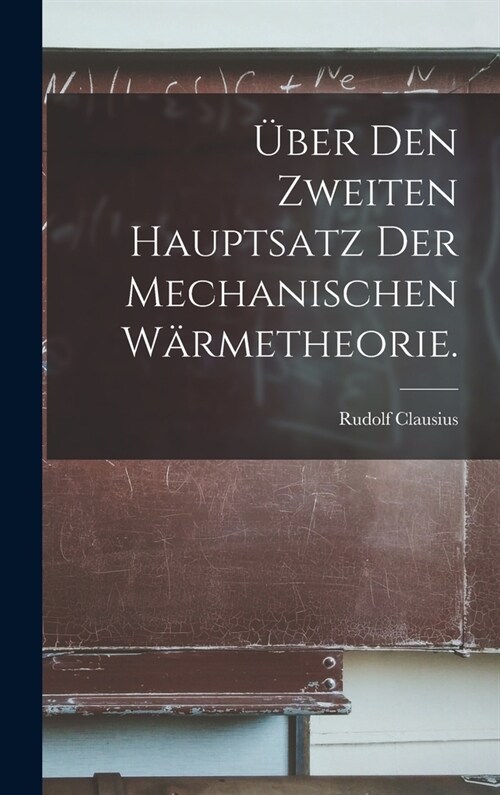 ?er den Zweiten Hauptsatz der Mechanischen W?metheorie. (Hardcover)