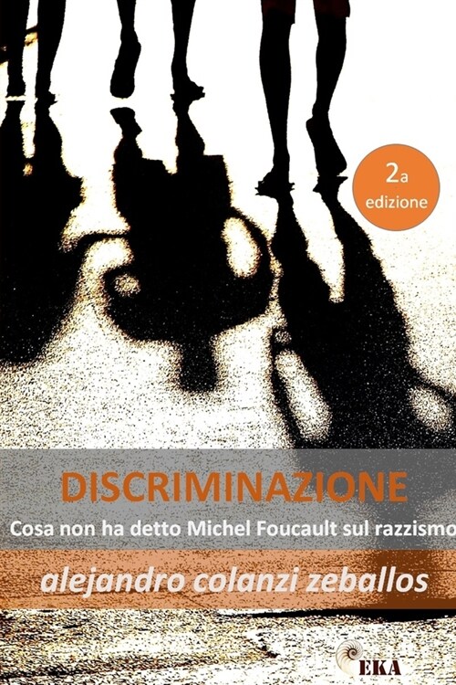 Discriminazione.: Cosa non ha detto Michel Foucault sul razzismo (Paperback)