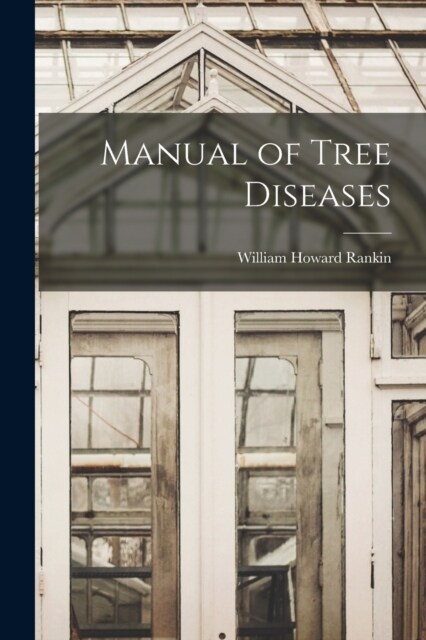 Manual of Tree Diseases (Paperback)