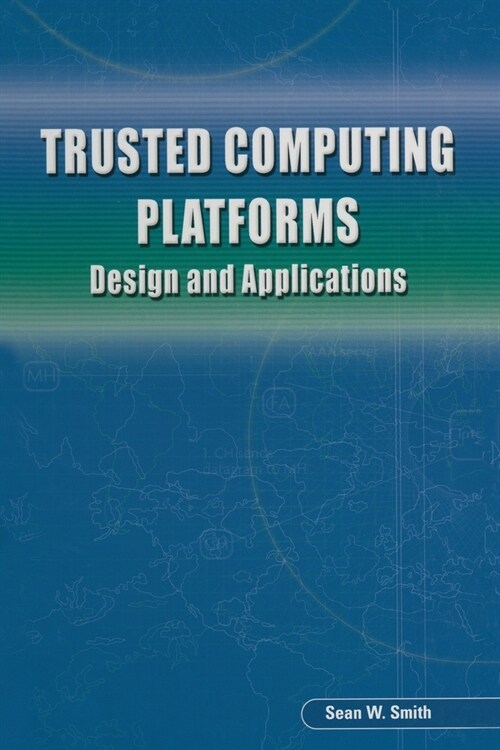 Trusted Computing Platforms: Design and Applications (Paperback)