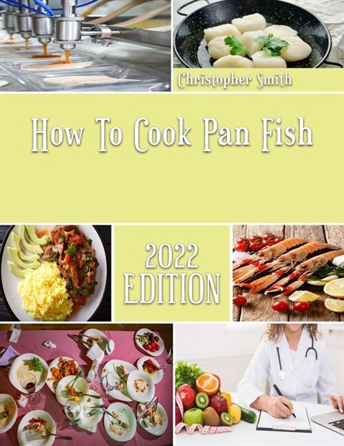 How To Cook Pan Fish: Best and Easy Canadian Recipes for the Curious Home Cook (Paperback)