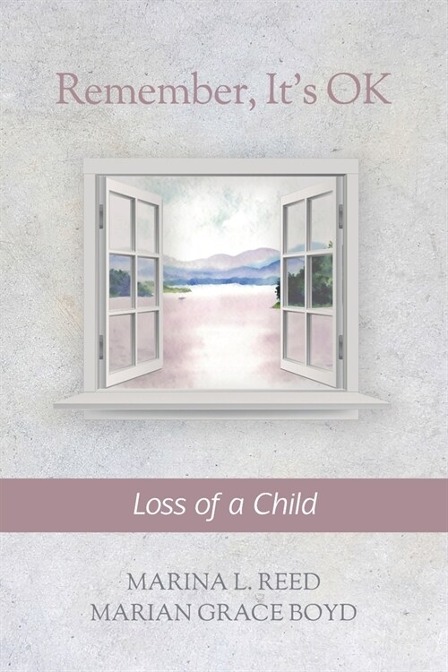 Remember, Its OK: Loss of a Child (Paperback)