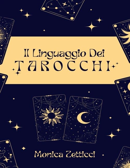 Il Linguaggio Dei Tarocchi: Un Sistema Collaudato Per La Lettura Delle Carte (Paperback)