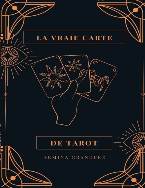 La Vraie Carte De Tarot: Apprenez Les Secrets Des Lecteurs Professionnels (Paperback)