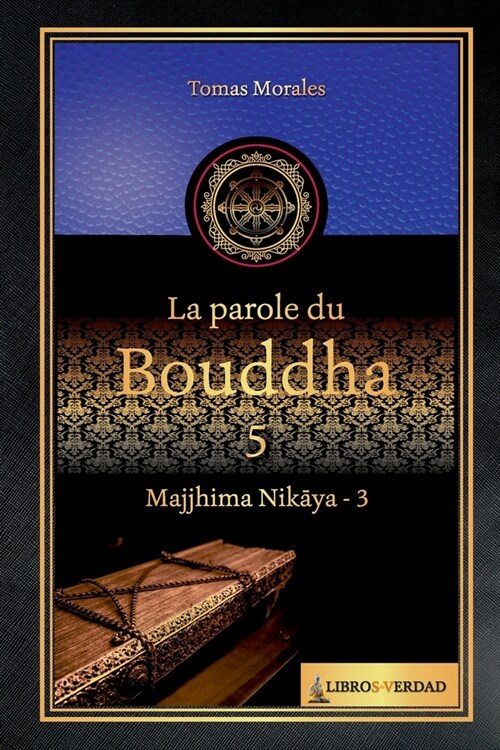 La parole du Bouddha - 5: Majjhima Nikāya - 3 (Paperback)