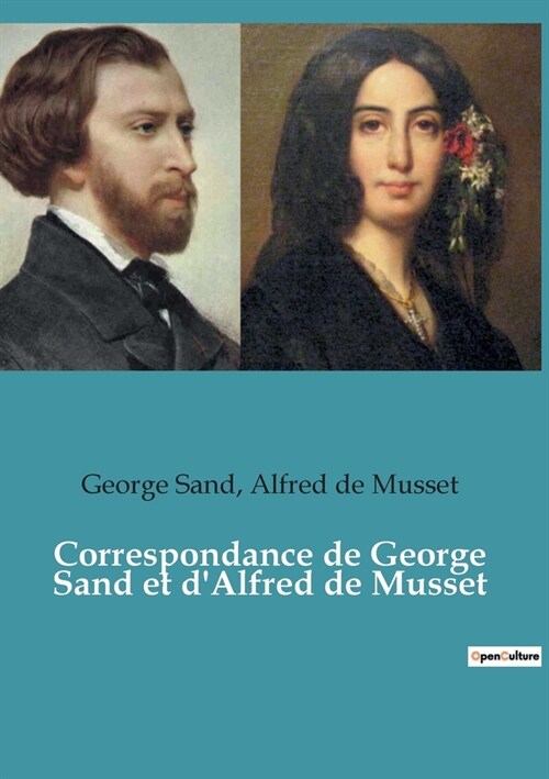 Correspondance de George Sand et dAlfred de Musset (Paperback)