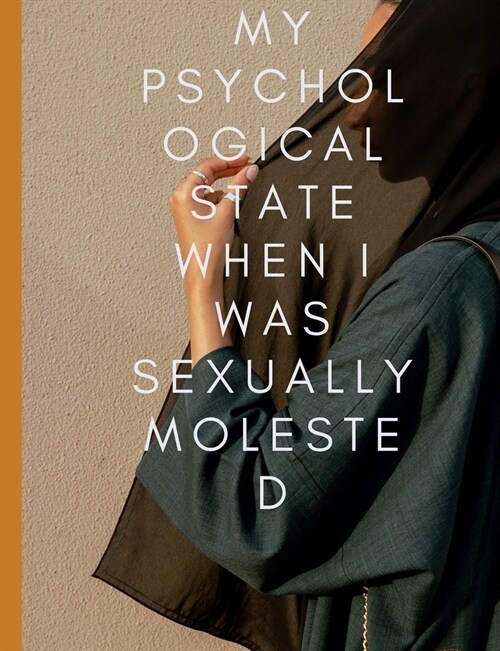 My psychological state when I was Sexually molested (Paperback)