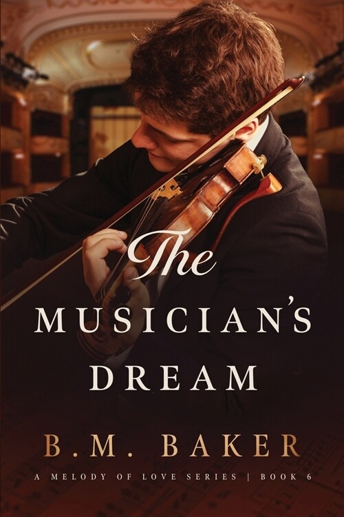 The Musicians Dream: A Melody of Love Novel 6 (Paperback)