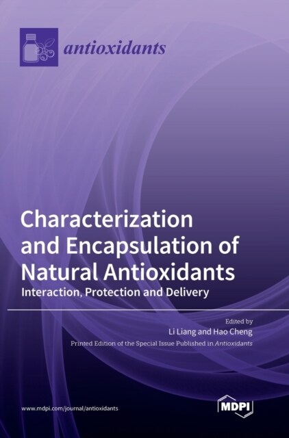 Characterization and Encapsulation of Natural Antioxidants: Interaction, Protection and Delivery (Hardcover)