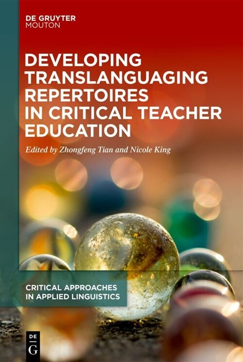 Developing Translanguaging Repertoires in Critical Teacher Education (Hardcover)