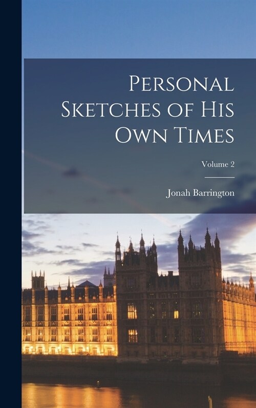Personal Sketches of His Own Times; Volume 2 (Hardcover)