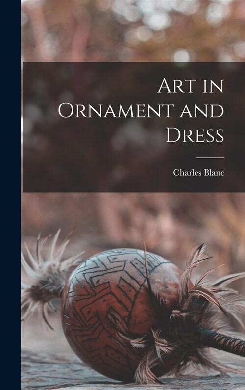 Art in Ornament and Dress (Hardcover)