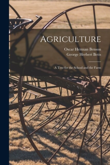 Agriculture: A Text for the School and the Farm (Paperback)