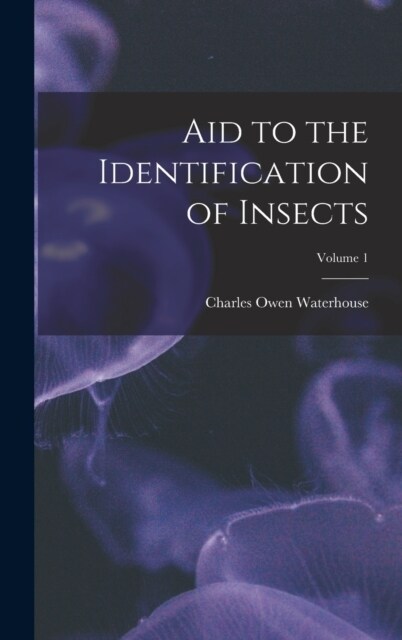 Aid to the Identification of Insects; Volume 1 (Hardcover)