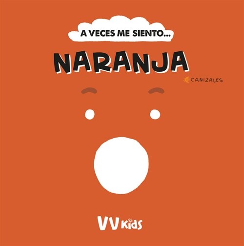 A VECES ME SIENTO... NARANJA (VVKIDS) (Hardcover)