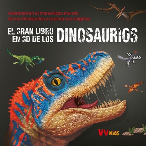 EL GRAN LIBRO EN 3D DE LOS DINOSAURIOS (VVKIDS) (Hardcover)