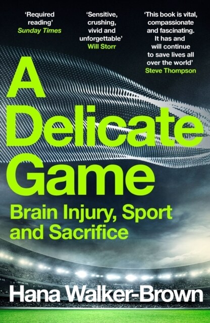 A Delicate Game : Brain Injury, Sport and Sacrifice - Sports Book Award Special Commendation (Paperback)