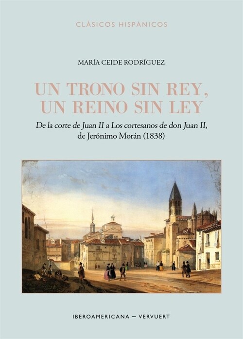 UN TRONO SIN REY UN REINO SIN LEY BDE LA CORTE DE JUAN II (Paperback)