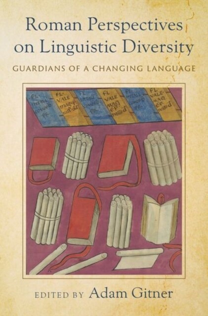 Roman Perspectives on Linguistic Diversity: Guardians of a Changing Language (Hardcover)