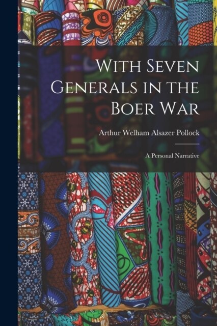 With Seven Generals in the Boer War: A Personal Narrative (Paperback)