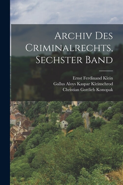 Archiv Des Criminalrechts, Sechster Band (Paperback)