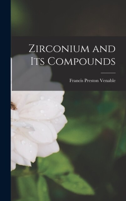 Zirconium and Its Compounds (Hardcover)