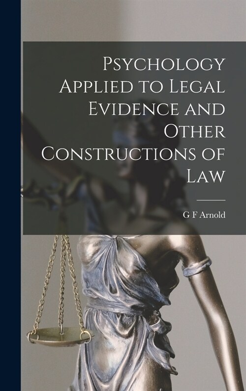 Psychology Applied to Legal Evidence and Other Constructions of Law (Hardcover)