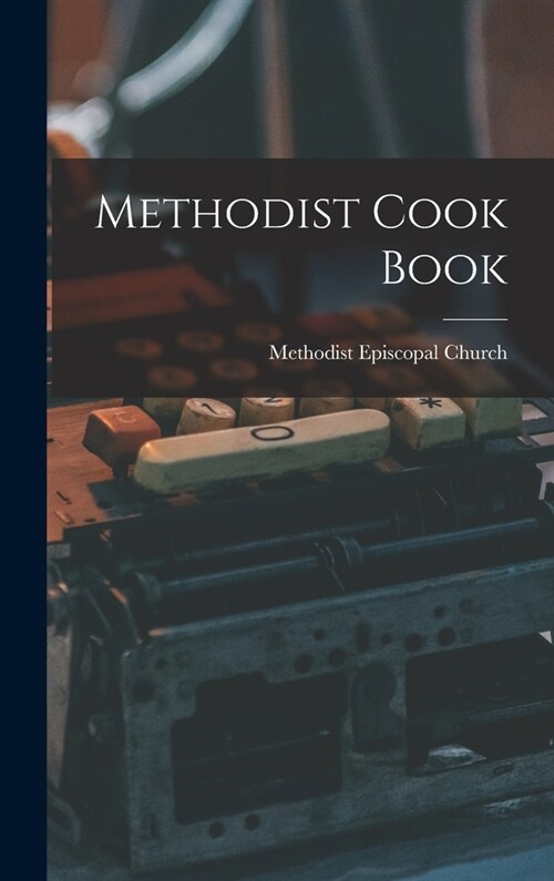 Methodist Cook Book (Hardcover)