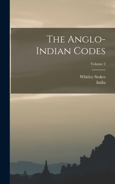 The Anglo-Indian Codes; Volume 2 (Hardcover)