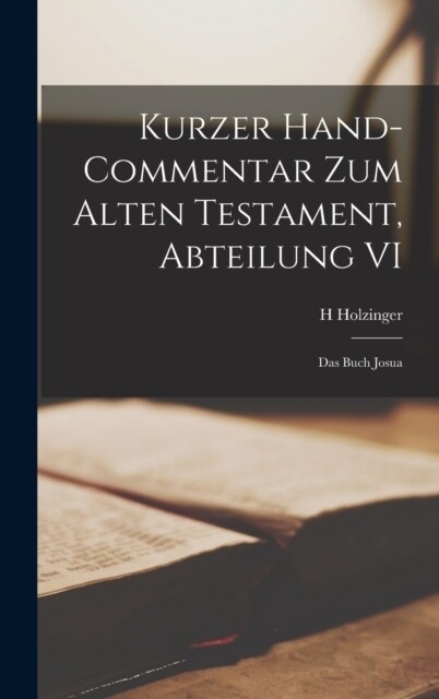 Kurzer hand-commentar zum Alten Testament, Abteilung VI: Das Buch Josua (Hardcover)