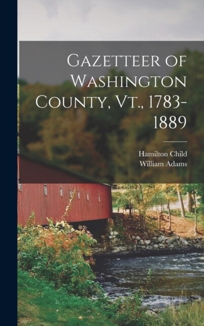 Gazetteer of Washington County, Vt., 1783-1889 (Hardcover)