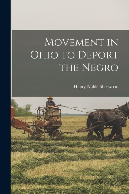 Movement in Ohio to Deport the Negro (Paperback)