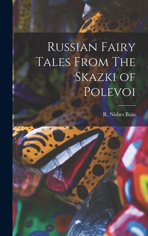 Russian Fairy Tales From The Skazki of Polevoi (Hardcover)
