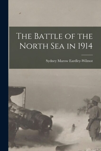 The Battle of the North Sea in 1914 (Paperback)