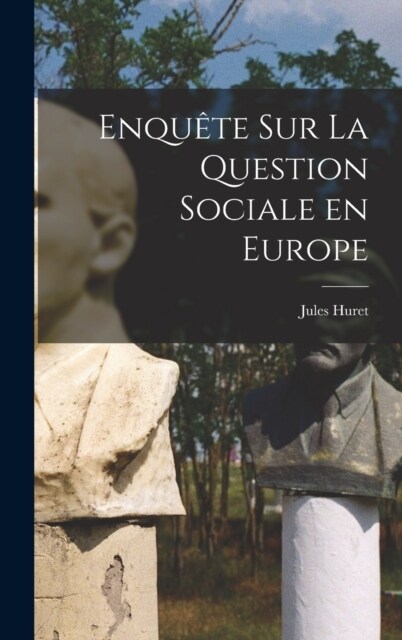 Enqu?e sur la question sociale en Europe (Hardcover)