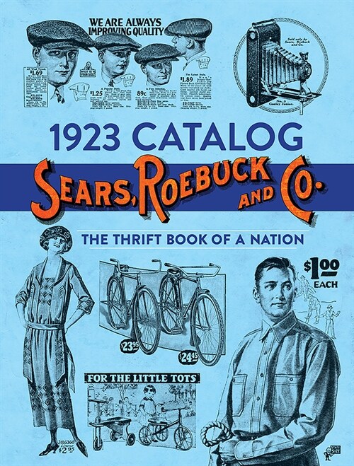 1923 Catalog Sears, Roebuck and Co.: The Thrift Book of a Nation (Paperback)