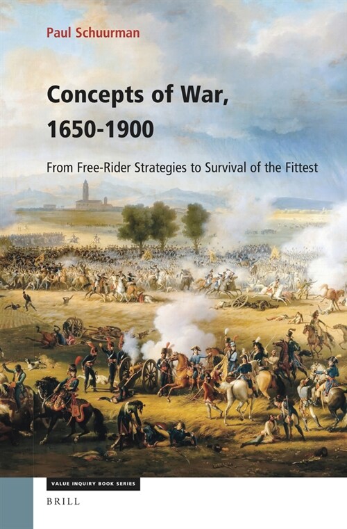 Concepts of War, 1650-1900: From Free-Rider Strategies to Survival of the Fittest (Hardcover)
