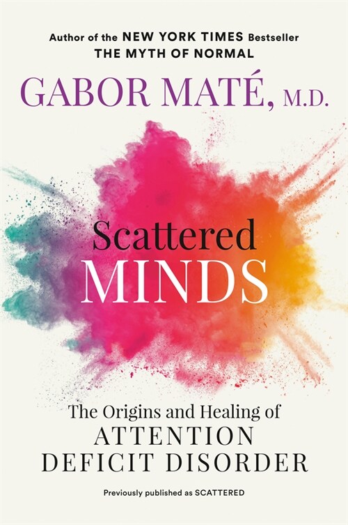 Scattered Minds: The Origins and Healing of Attention Deficit Disorder (Paperback)