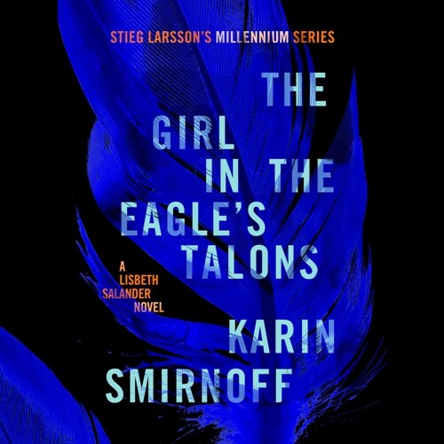 The Girl in the Eagles Talons: A Lisbeth Salander Novel (Audio CD)