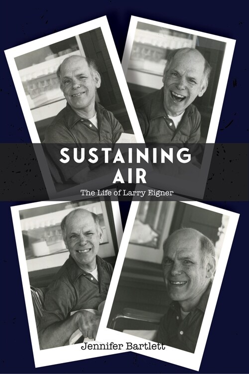 Sustaining Air: The Life of Larry Eigner (Paperback)