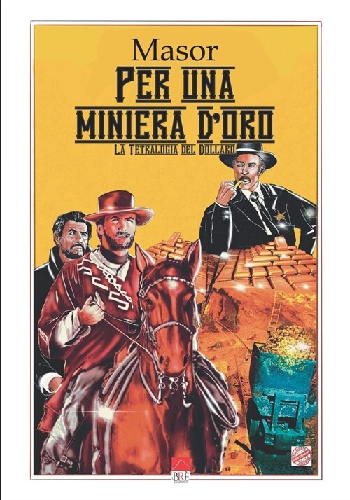 Per una miniera doro: La Tetralogia del Dollaro - fumetti (Paperback)