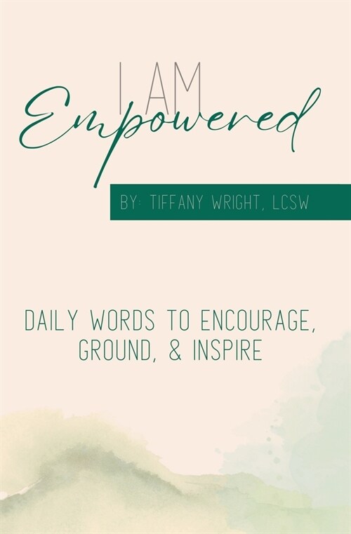 I Am Empowered: Daily Words to Encourage, Ground & Inspire (Paperback)
