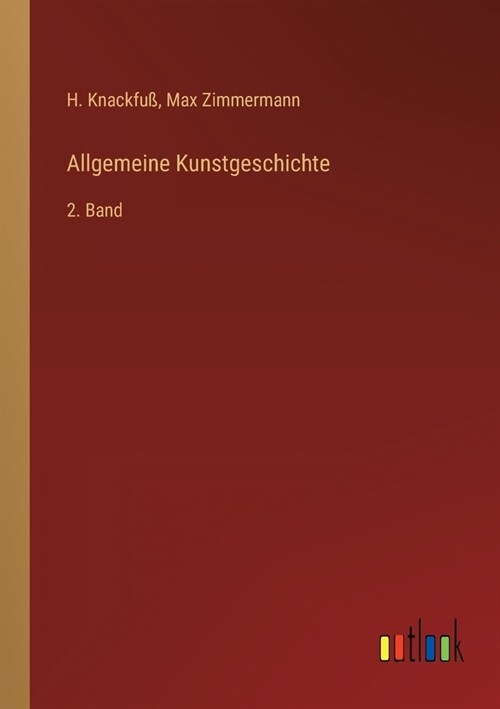 Allgemeine Kunstgeschichte: 2. Band (Paperback)