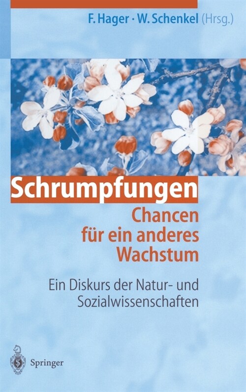 Schrumpfungen. Chancen Fa1/4r Ein Anderes Wachstum: Ein Diskurs Der Natur- Und Sozialwissenschaften (Hardcover)