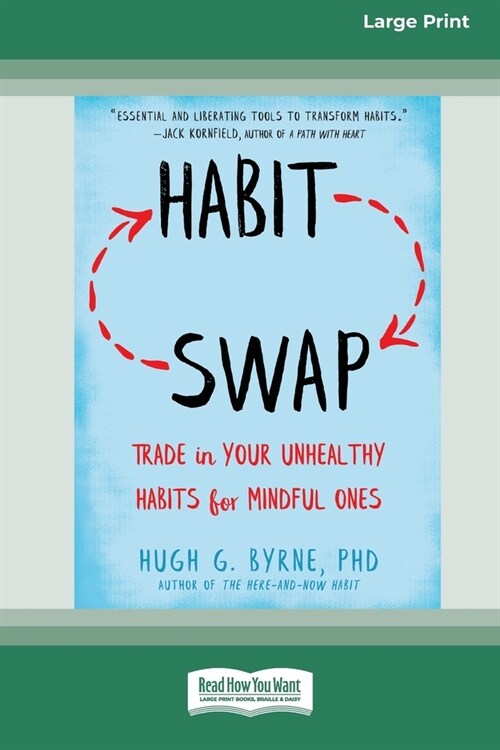 Habit Swap: Trade In Your Unhealthy Habits for Mindful Ones (Large Print 16 Pt Edition) (Paperback)